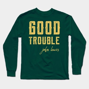 Good Trouble black lives matter Long Sleeve T-Shirt